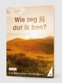 Wie zeg jij dat Ik ben?